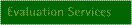 Evaluation Services