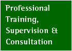 Professional Training, Supervision & Consultation